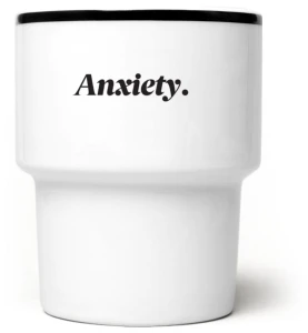 Anxiety.